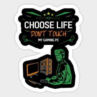 Choose life don't touch my gaming pc re:color 06 Sticker